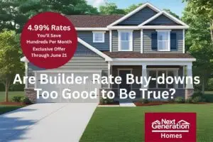 Are Builder Rate Buy-downs Too Good to Be True? What You Need to Know Before You Sign